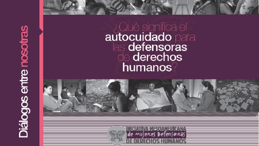 Publicación del documento ¿Qué significa el autocuidado para defensoras de derechos humanos?